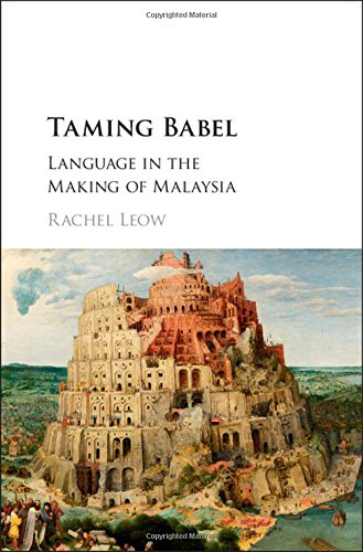 Taming Babel: Language in the Making of Malaysia (Hardcover)
