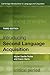 Introducing Second Language Acquisition (Cambridge Introductions to Language and Linguistics)