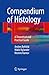 Compendium of Histology: A Theoretical and Practical Guide