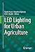 LED Lighting for Urban Agri...
