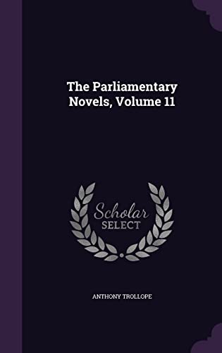 The Parliamentary Novels, Volume 11