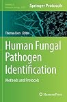 Human Fungal Pathogen Identification: Methods and Protocols (Methods in Molecular Biology, 1508) Human Fungal Pathogen Identification: Methods and Protocols (Methods in Molecular Biology, 1508)