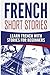 French Short Stories: Learn French with Stories for Beginners