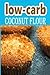 Low-Carb Coconut Flour Reci...