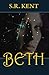 Beth by S R Kent