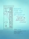 Essays for the Library of Seshat: Studies Presented to Janet H. Johnson on the Occasion of Her 70th Birthday (Studies in Ancient Oriental Civilization) Essays for the Library of Seshat: Studies Presented to Janet H. Johnson on the Occasion of Her 70th Birthday (Studies in Ancient Oriental Civilization)