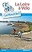 Guide du Routard La Loire à vélo (Le Routard)