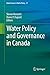 Water Policy and Governance in Canada (Global Issues in Water Policy, 17)