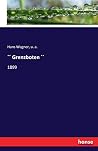 ´´ Grenzboten ´´: 1899 (German Edition) ´´ Grenzboten ´´: 1899 (German Edition)