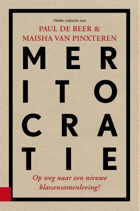Meritocratie. Op weg naar een nieuwe klassensamenleving? (Paperback)
