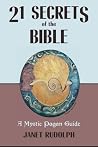 21 Secrets of the Bible: A Mystic Pagan Guide
