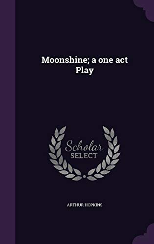 Moonshine; a one act Play (Hardcover)