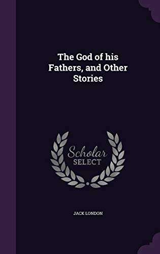 The God of his Fathers, and Other Stories