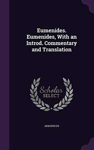 Eumenides. Eumenides, With an Introd. Commentary and Translation