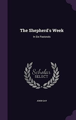 The Shepherd's Week: In Six Pastorals