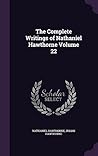 The Complete Writings of Nathaniel Hawthorne Volume 22