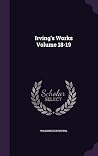 Irving's Works Volume 18-19 Irving's Works Volume 18-19