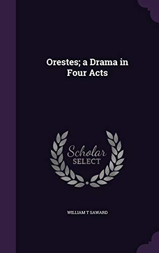 Orestes; a Drama in Four Acts (Hardcover)