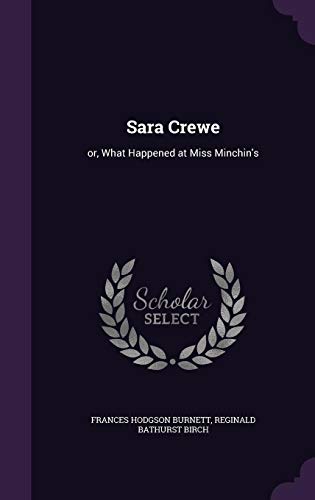 Sara Crewe: or, What Happened at Miss Minchin's