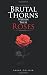 Brutal Thorns Within These ...