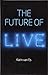 The Future of Live by Karin van Es