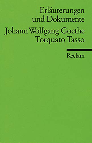 Johann Wolfgang von Goethe: Torquato Tasso. Erläuterungen und Dokumente (Paperback)