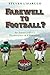 Farewell to Football?: An American Fan's Examination of Conscience.