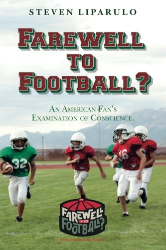 Farewell to Football?: An American Fan's Examination of Conscience. (Paperback)