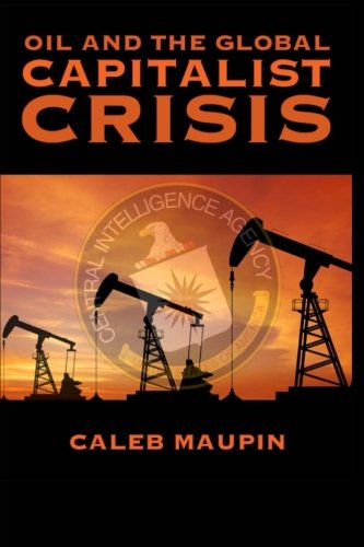 Oil & The Global Capitalist Crisis (Paperback)