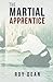 The Martial Apprentice: Life as a Live in Student of Japanese Jujutsu (The Warrior's Way)