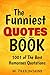 The Funniest Quotes Book: 1001 of the Best Humourous Quotations (Quotes For Every Occasion)