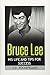 Bruce Lee: His Life and Tips for Success