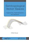 Semitopological Vector Spaces Semitopological Vector Spaces
