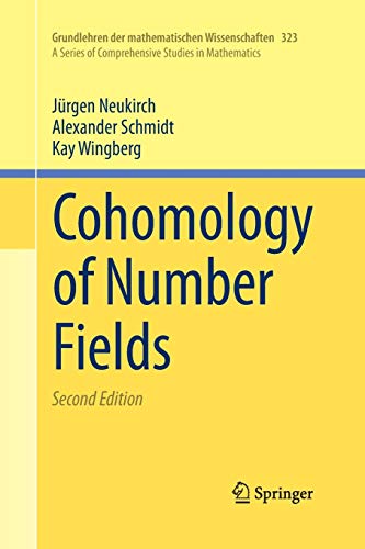 Cohomology of Number Fields (Grundlehren der mathematischen Wissenschaften, 323)