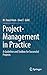 Project-Management in Practice: A Guideline and Toolbox for Successful Projects