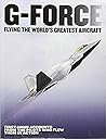 G-Force: Flying the World's Greatest Aircraft: First hand accounts from the pilots who flew them in action