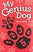 My Genius Dog