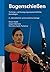 Bogenschießen: Trainings- und bewegungswissenschaftliche Grundlagen