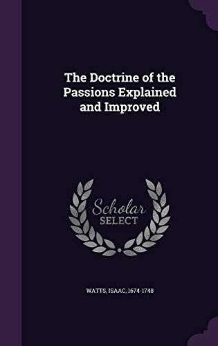 The Doctrine of the Passions Explained and Improved (Hardcover)