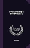 Found Wanting, Volume 1