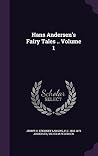 Hans Andersen's Fairy Tales .. Volume 1 Hans Andersen's Fairy Tales .. Volume 1