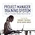 Project Manager Training System: 7 Skills to Efficiently Manage Projects on Time (Made for Success)