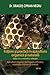 Initiere si practica in apicultura organica si naturala: Apicultura organica fara faguri artificiali si substante chimice de sinteza (Romanian Edition)