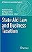 State Aid Law and Business Taxation (MPI Studies in Tax Law and Public Finance, 6)
