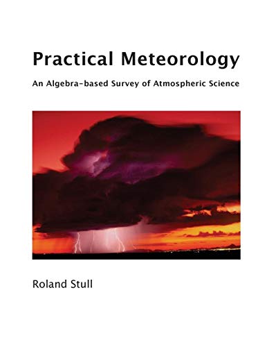 Practical Meteorology: An Algebra-based Survey of Atmospheric Science (Paperback)