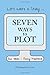 Seven Ways to Plot: Let's Write a Story (Volume 1)