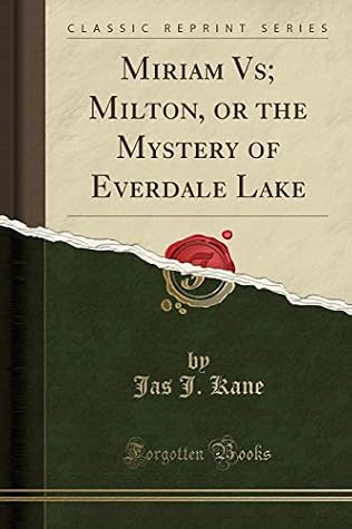 Miriam vs. Milton, or The Mystery of Everdale Lake