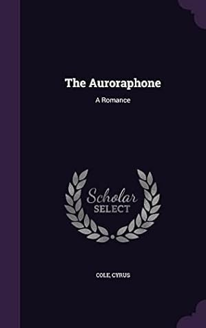 Cover of The Auroraphone: A Romance