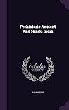 Prehistoric Ancient And Hindu India