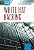 White Hat Hacking (High-Tech Jobs)